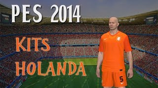 PES 2014  Holanda Kits 2014 [upl. by Schilling186]