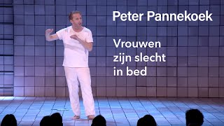 Peter Pannekoek  Vrouwen zijn slecht in bed [upl. by Vaules]