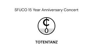 Totentanz  SFUCO 15 Year Anniversary Concert [upl. by Lieberman370]