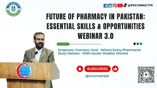 Future of Pharmacy in Pakistan Webinar 30 Essential Skills amp Opportunities with Sardar Shabbir [upl. by Sihtam26]