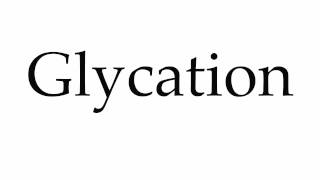 How to Pronounce Glycation [upl. by Crysta]