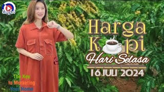 HARGA KOPI ROBUSTA HARI SELASA 16 JULI 2024 [upl. by Yenetruoc]