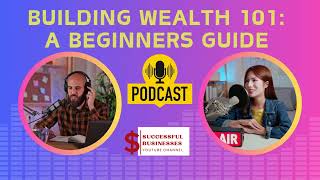 Building Wealth 101 A Beginners Guide buildingwealth financialfreedom podcast [upl. by Zahavi]