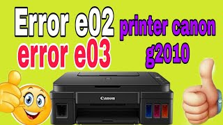 Error E02E03 printer canon G2010 [upl. by Argella275]