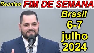 Reunião de fim de semana 67 de julho 2024 PORTUGUES BRASIL [upl. by Jeana]