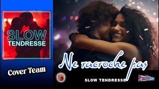 Ne raccroche pas Slow Tendresse Cover Team [upl. by Eillor]