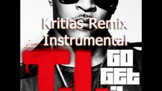 TI  Go Get It Kritias RemixInstrumental [upl. by Hares]