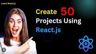 Create a 50 ReactJs Project  Project Base Learning [upl. by Adrianna]