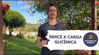 Índice glicêmico vs Carga glicêmica  Dicionário do Diabético [upl. by Weaks]