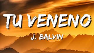 J Balvin  Tu Veneno Letra\Lyrics [upl. by Cynthie420]