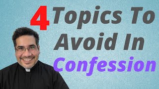 ✝️⛪️🕊 4 Topics To Avoid When Confessing Your Sins Reconciliation [upl. by Lenci]