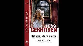 Tess Gerritsen quotOstatni który umrzequot audiobook [upl. by Rebmit]