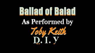 Toby Keith  Ballad of Balad DIY KaraokeInstrumental [upl. by Oderf]