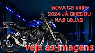 NOVA CB 500F 2024 JÁ CHEGOU NAS LOJAS [upl. by Lear]