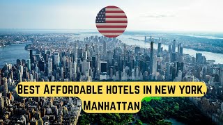 The 5 Best AFFORDABLE Hotels in MANHATTAN New York [upl. by Ib]