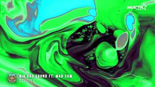 Scuffed  Big Bad Sound ft Mad Sam [upl. by Selda]