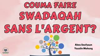 Couma Faire Swadaqah Sans LArgent  Abou Soufyaan Yaasiin Mohung [upl. by Sila]