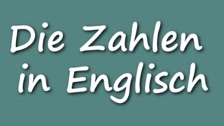 Englisch lernen  Die Zahlen in Englisch [upl. by Berman]