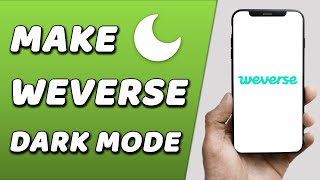 How To Make Weverse Dark Mode EASY [upl. by Robbyn276]