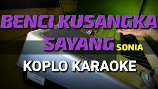 Benci kusangka sayang Karaoke Koplo [upl. by Rahs]