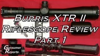 Burris XTR II 525x50mm Riflescope Part 1 [upl. by Adamsun]