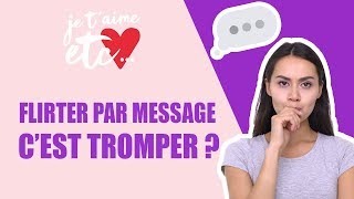 Infidélité  estce que flirter c’est tromper   Je taime etc [upl. by Hitt]