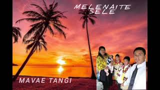 MAVAE TANGI MELENAITE SELE [upl. by Tammany561]