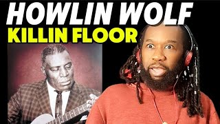 HOWLIN WOLF Killing Foor REACTION  Hes been a big big influence to many First time hearing [upl. by Vary582]