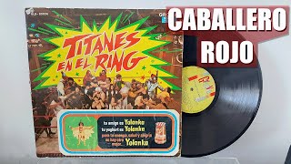 TITANES EN EL RING  Caballero Rojo [upl. by Bindman480]