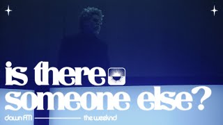 The Weeknd  Is There Someone Else Official LyricVideo [upl. by Shepherd]