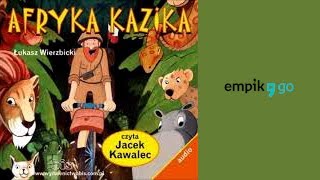 Lektura szkola quotAfryka Kazikaquot audiobook [upl. by Nivets6]