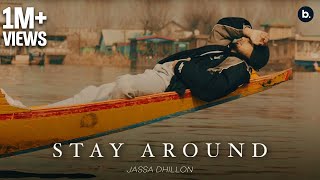 Stay Around  Jassa Dhillon  Official Video  thiarajxtt  Bombaa  Punjabi Song 2024 [upl. by Ettessil]