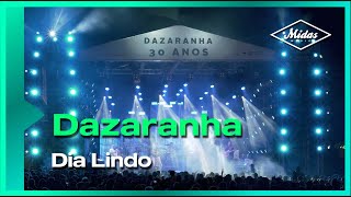 Dazaranha  Dia Lindo Ao Vivo [upl. by Orimlede]