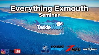 EVERYTHING EXMOUTH SEMINAR  A guide to fishing Exmouth [upl. by Nivi]