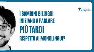 I bambini bilingui iniziano a parlare più tardi rispetto ai monolingui [upl. by Patrice]