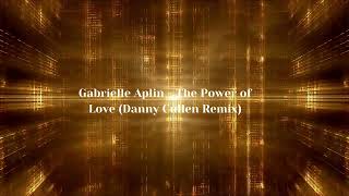 Gabrielle Aplin  The Power of Love Danny Cullen Remix [upl. by Nylra625]