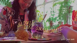 SLOWLY LIKE SNAIL MAIL 🕯🍒  2021 Act One vlog  Wholeheartedly Clahrah [upl. by Nilerual154]