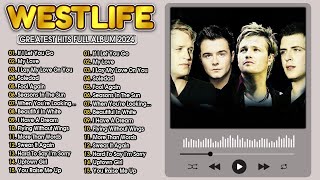 Westlife Greatest Hits Full Album 2024 🍧The Best Of Westlife 🍧Westlife Songs Playlist [upl. by Caspar]