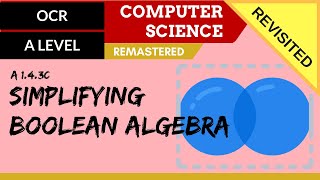 104 OCR A Level H446 SLR15  14 Simplifying Boolean algebra revisited [upl. by Darwin544]