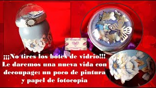 Reciclando bote de vidrio decoupage con papel fotocopia [upl. by Borreri797]