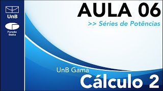 Cálculo 2  FGAUnB  Aula 06 Séries de Potências [upl. by Trawets586]