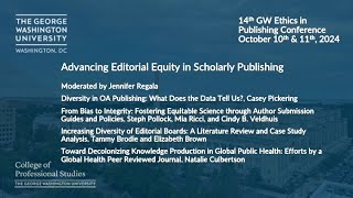 Advancing Editorial Equity in Scholarly Publishing GW Ethics in Publishing Conference 2024 [upl. by Glorianna]