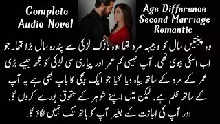 Age Difference  Second Marriage  Romantic  Complete Audio Novel  Novels Urdu Library [upl. by Arayk]