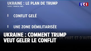 Ukraine  comment Trump veut geler le conflit ｜LCI [upl. by Wey229]