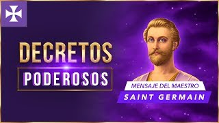 DECRETOS PODEROSOS  Mensaje de Saint Germain [upl. by Ro]