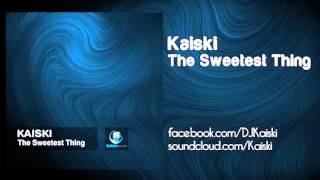 Kaiski  The Sweetest Thing Original Mix [upl. by Dazhahs]