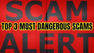 Top 3 MOST DANGEROUS SCAMS To Look Out for in 2024 [upl. by Ajnek]