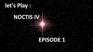 Lets Play NOCTIS IV  Episode 1 [upl. by Chrotoem]