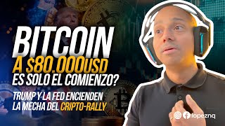 ¿Bitcoin a 80000 es solo el comienzo Trump y la Fed encienden la mecha del criptorally [upl. by Nosiaj]