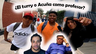 🏫 A quien escogerías como profesor ¿EL TURRY O CESAR ACUÑA 🌶 UCSM [upl. by Manthei]